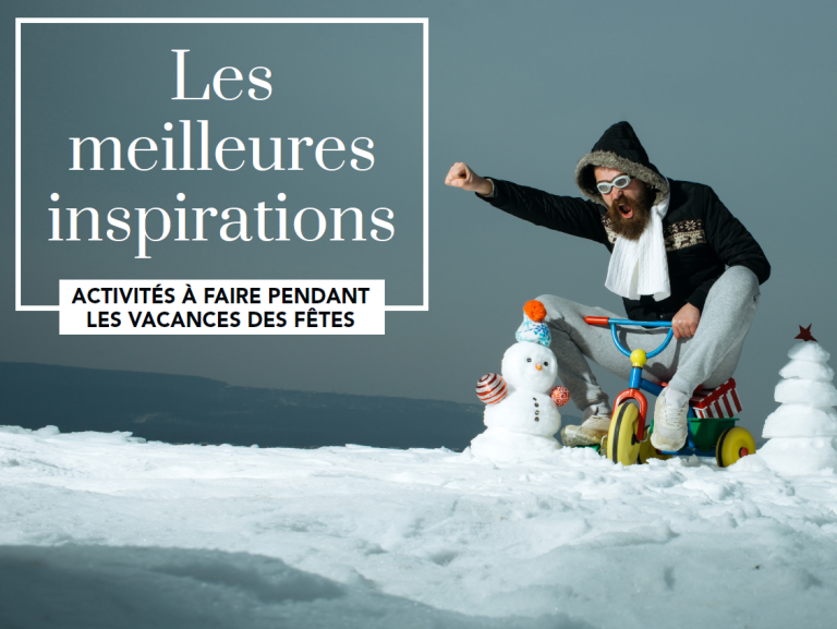 Top 3 des idées d’activités à faire pendant les vacances des fêtes